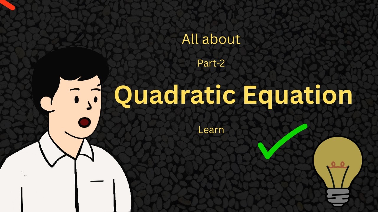 Part 2 of Quadratic Equation | Step-by-Step Explanation in Hindi