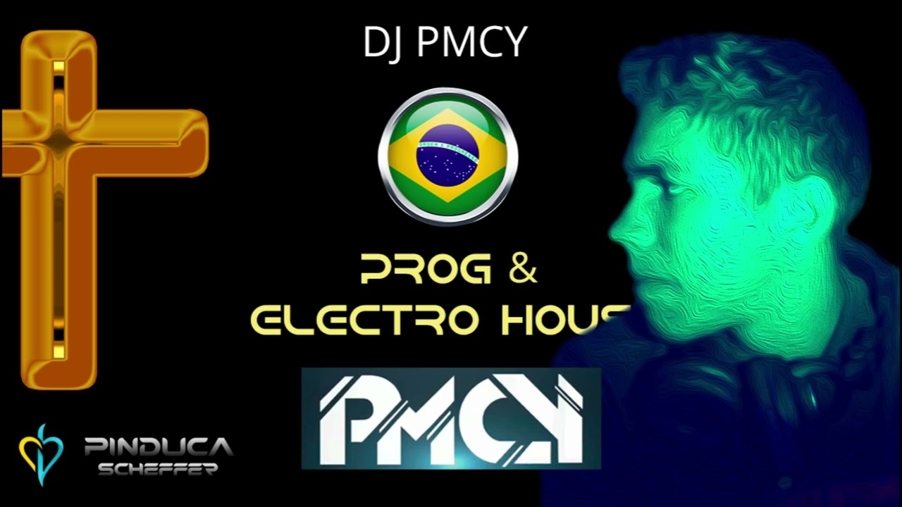 ✝️  Mix: Prog, Electro House, etc. Cristão - Brasil: DJ PMCY - Pinduca Scheffer Show - Europa
