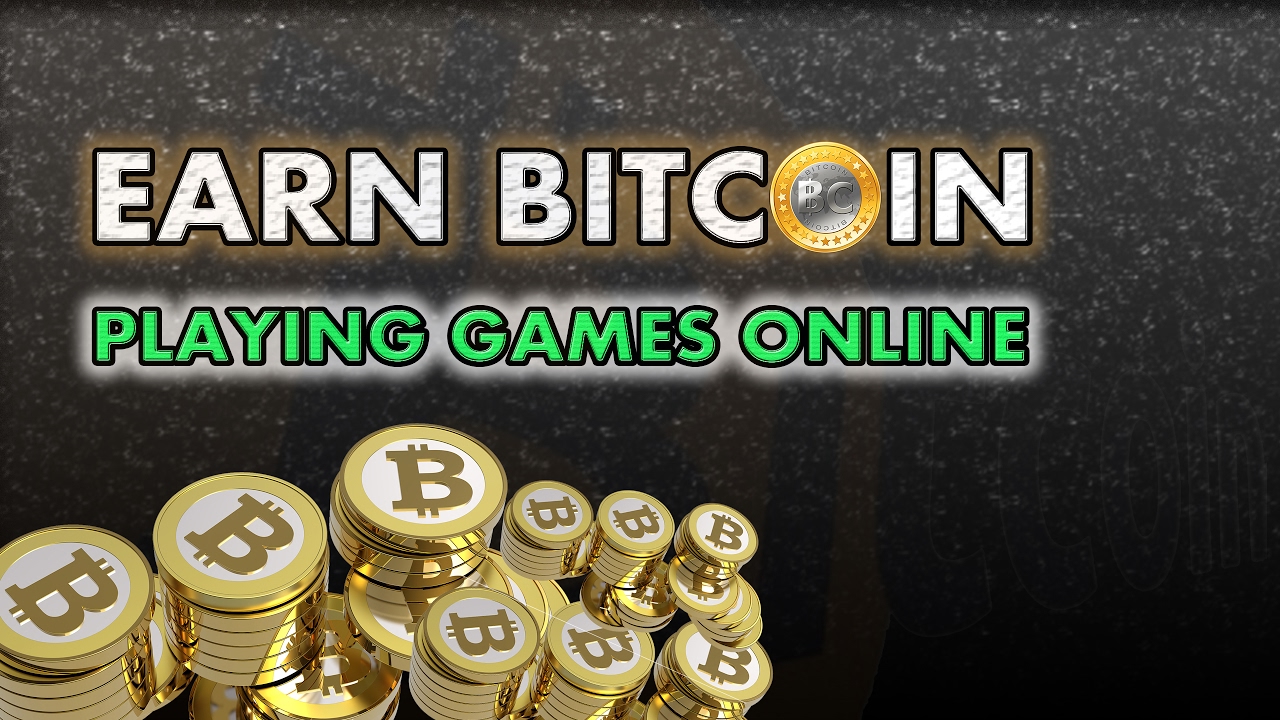 Earn Bitcoin Playing Games Online - 