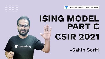 Ising Model - Part C| CSIR 2021| Physical Scinece| Sahin| Unacademy Live
