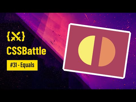 ⚔️. CSS Battle — Equals (Battle #6 - Target 31)