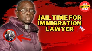 New York based Ghanaian Immigration lawyer faces 15 years in jail