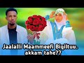 рџ ґJaalalli Maammeefi Biqiltuu Akkam Tahe рџ ґJaalalli Maammeefi Biqiltuu Akkam Tahe