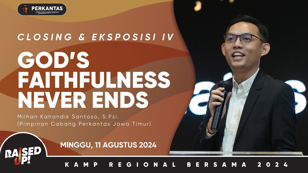 CLOSING & EKSPOSISI IV - GOD’S FAITHFULNESS NEVER ENDS - KAMP REGIONAL BERSAMA 2024