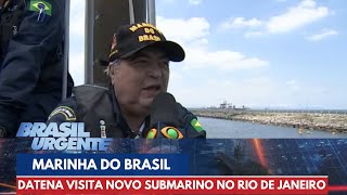 Datena conhece novo submarino da Marinha brasileira | Brasil Urgente