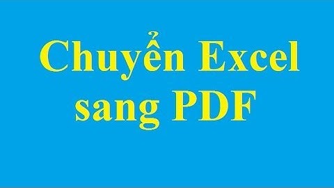Chuyển đổi Excel sang PDF nhanh chóng, dễ dàng - Taimienphi.vn