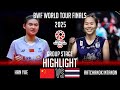 HAN Yue (CHN) vs Ratchanok INTANON (THA) | World Tour Finals 2025 Badminton