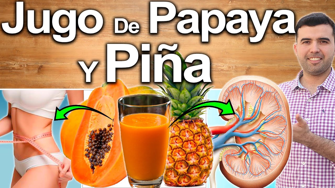 Jugo De Pi�a Con Papaya En Ayunas - Para Qu� Sirve? - Beneficios Para Tu�Salud�Y�Belleza