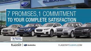 The 7 Promises of Flagstaff Subaru - February Flagstaff Nissan Subaru Flagstaff Az