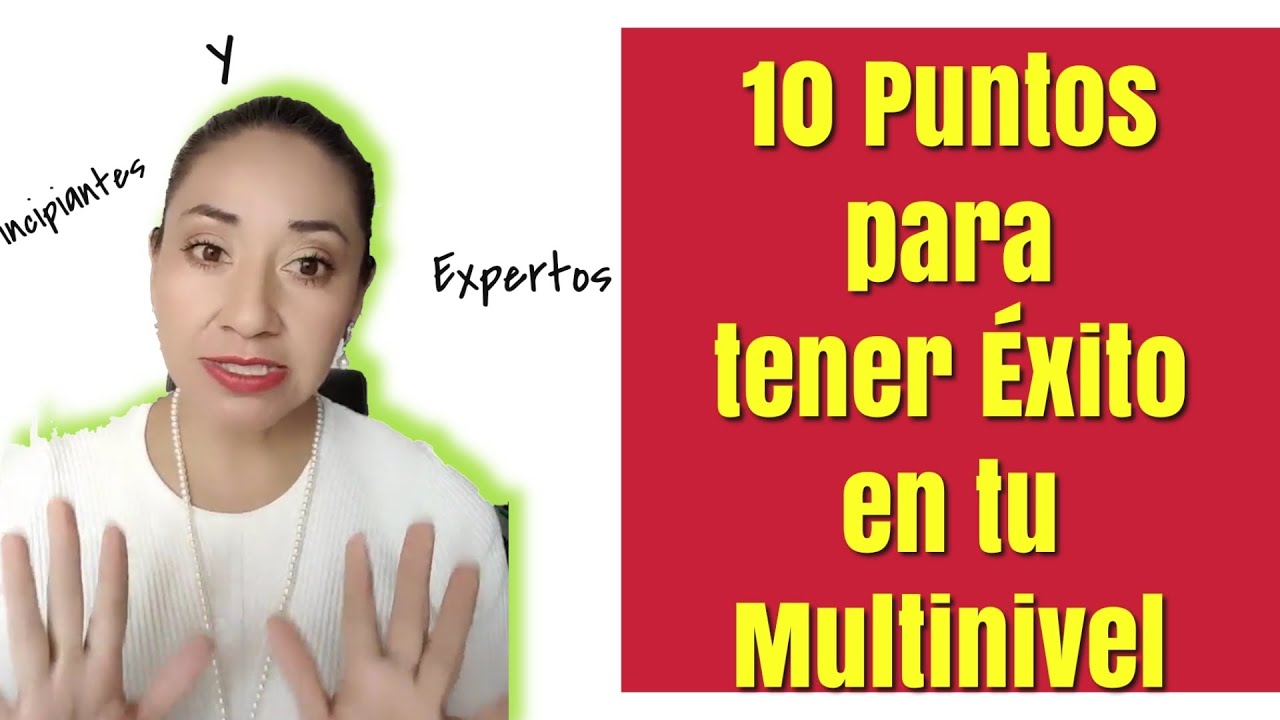 10 Puntos para tener éxito en tu negocio multinivel. - YouTube