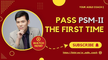 How to Effectively Pass PSM-II Exam For The First Time? (Resources Given)