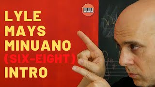 Video thumbnail of "Lyle Mays: Minuano (Six-Eight) AMAZING Intro: Analysis."