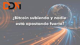 ¿Bitcoin subiendo y nadie está apostando fuerte?