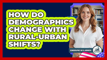 How Do Demographics Change With Rural-Urban Shifts?