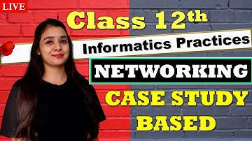 How to Solve Networking - CASE STUDY BASED Questions | CBSE Class 12th IP/CS | 4 Marks Important