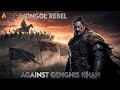 The Mongol Who Defied Genghis Khan The Rebellion Of Jebe S Brother