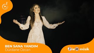 Dürdane Özcan - Ben Sana Yandım 