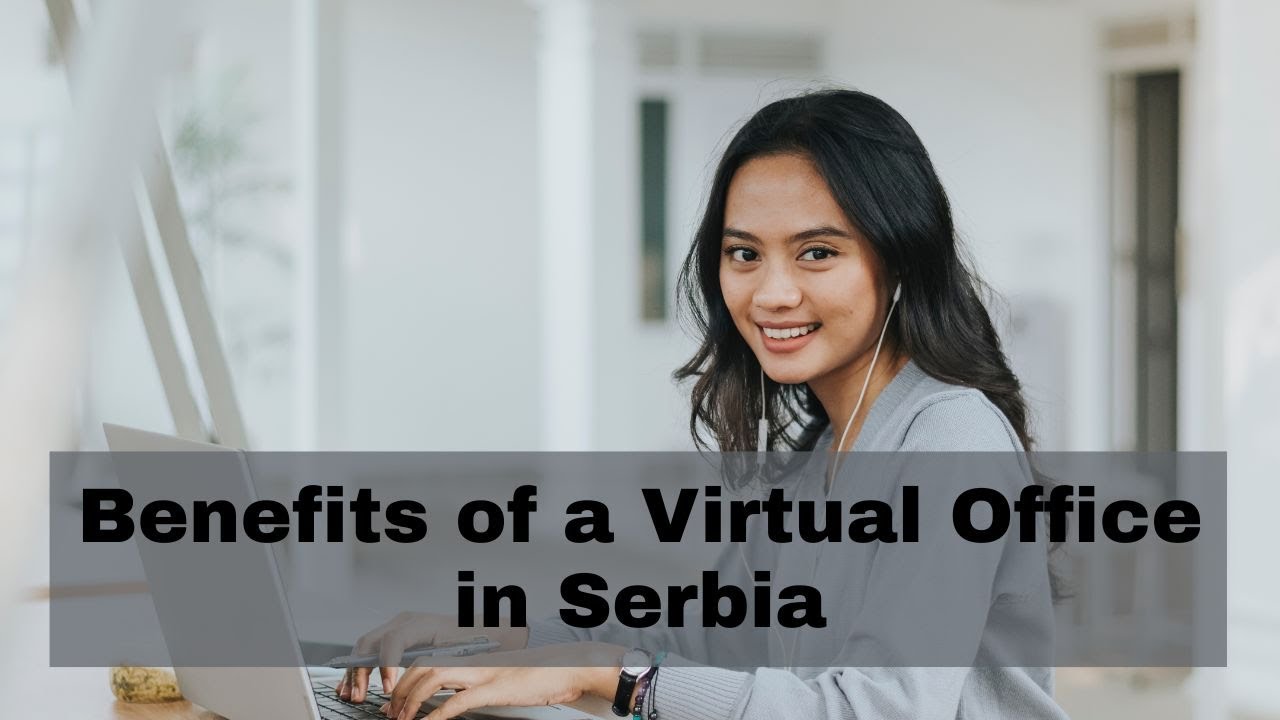 Benefits of a Virtual Office in Serbia