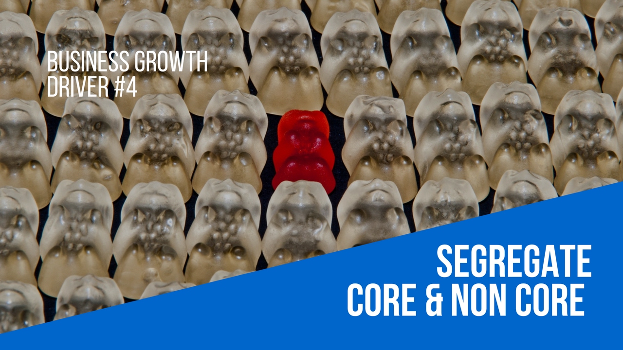 Business Growth Driver #4 - Focus on your core business