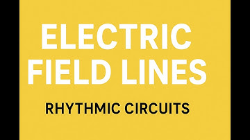 8. Electric Field Lines | Class 12 Physics Chapter 1 | Easy Explanation | Most Important CLASS 12