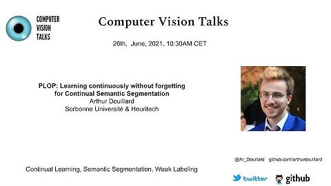PLOP : Learning continuously without forgetting for Continual SemSeg | CVPR2021 | Arthur Douillard