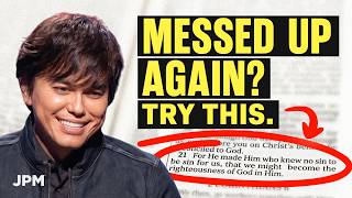 What to Do the Moment You’ve Messed Up | Joseph Prince Ministries