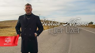 Serkan Nişancı - Eller Üzer Official Video
