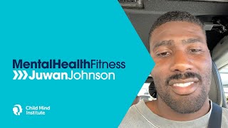 "You Are Not Alone" How Juwan Johnson Stays Mentally Fit | Child Mind Institute