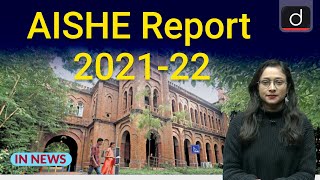 Highlights of AISHE REPORT 2021-22 । IN News । Drishti IAS English