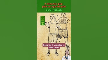 3 động tác giúp giãn cơ, ngủ sâu giấc #duocsilan #suckhoe #cotruyen #dongy