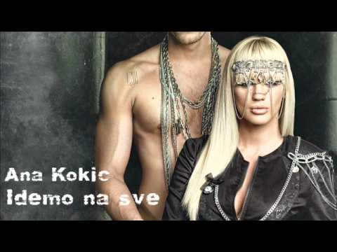 Ana Kokic ft. Costi - Idemo na sve