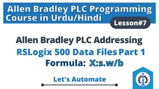 Lesson 7 | Allen Bradley PLC Addressing | RSLogix 500 Data Files | PLC Addressing Basics | Formula
