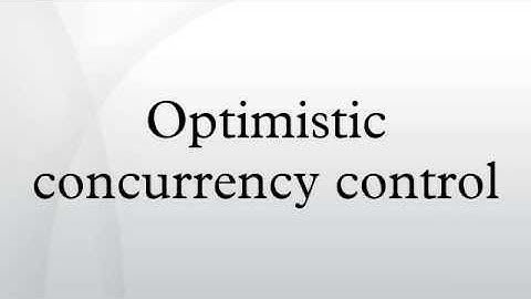 Optimistic concurrency control