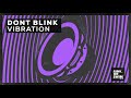 Dont blink  vibration