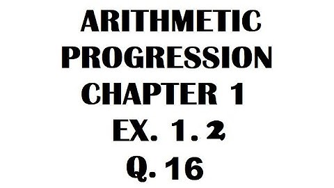 10th Standard - ARITHMETIC PROGRESSION CLASS 10 NCERT EX. 1.2 Q. 16