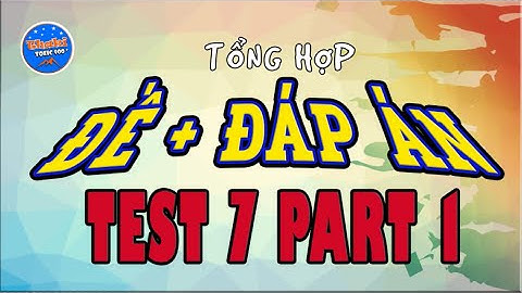 V1.57🔴 LUYỆN THI TOEIC LÀM ĐỀ PHẦN 1 (TỔNG HỢP ĐỀ và ĐÁP ÁN) - TOEIC LISTENING TEST 2021