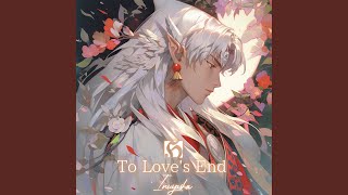 Download lagu To Love's End 'Inuyasha'