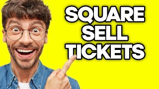 How To Sell Tickets on Square (2023)