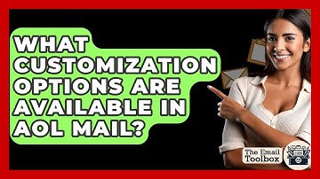 What Customization Options Are Available In AOL Mail? - TheEmailToolbox.com