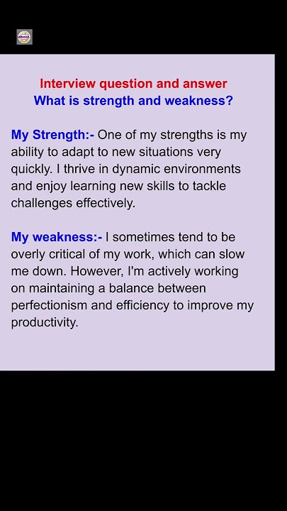 What is your strength and weakness? Interview question and answer