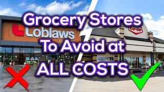 5 WORST Canadian Grocery Stores To AVOID at All Costs! (And 2 You Can Actually Trust)