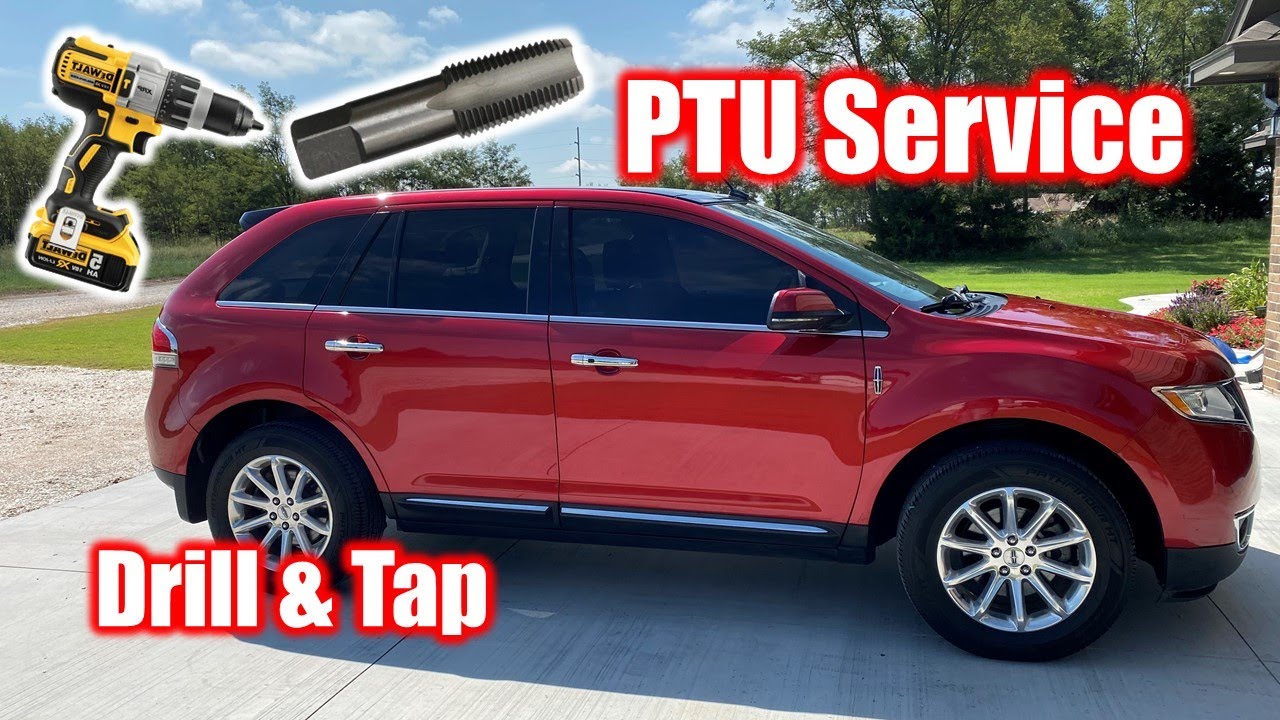 Ptu Service (Drill  Tap) Lincoln Mkx / Ford Edge