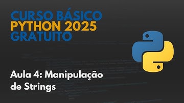 Aula 04 - Manipulação de Strings - [Curso Básico de Python 2025]