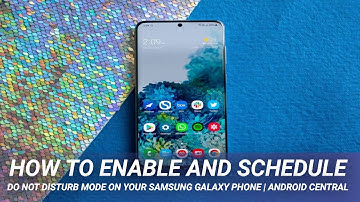 How to enable and schedule Do Not Disturb mode on your Samsung Galaxy phone | Android Central