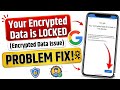Fix Your encrypted data is locked on this device problem 2026 | your encrypted data is locked today