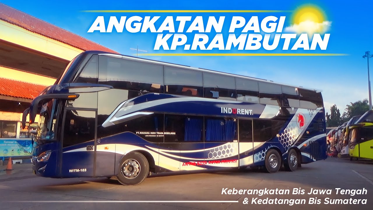 Kp Rambutan Angkatan Pagi dari Terminal Kp.Rambutan, ada bis apa aja yaa? - YouTube
