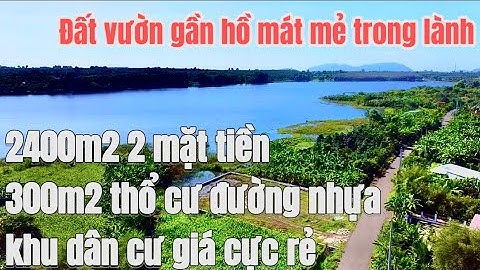 Quá khó khăn! A Hậu bán đất vườn 2400m2 300m2 thổ cư, đường nhựa vị trí đẹp gần hồ mát mẻ. Ở BRVT
