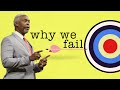 Why We Fail | Bishop Dale C. Bronner | Word of Faith Family Worship Cathedral