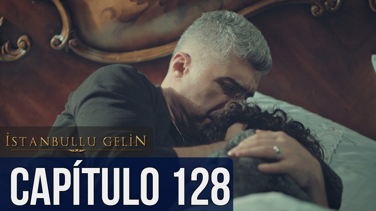 La Novia De Estambul Capitulo 128