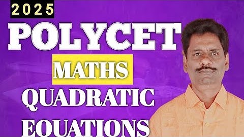 POLYCET -2025 MATHS QUADRATIC EQUATIONS